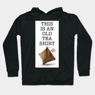 This is an old tea shirt Hoodie